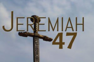 Jeremiah 47